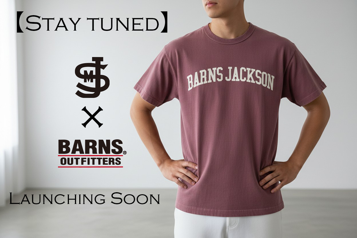 【受注生産受付終了】JACKSON MATISSE × BARNS OUTFITTERS “開校”の日程！